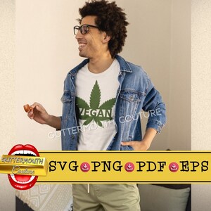 May include: A white t-shirt with a green cannabis leaf graphic and the word "VEGAN" in white. The image also includes a denim jacket and the text "GUTTERMOUTH COUTURE". A yellow banner with the text "SVG PNG PDF EPS" is at the bottom.