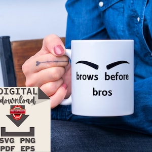 Brows Before Bros SVG: Makeup Sublimation Designs (Digital Download)