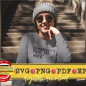 Somebody's Fine Ass vrouw Svg/Png/Pdf/Eps, vrouw sublimatie ontwerp, Guttermouth Couture digitale download, Wifey Svg, grappige Svg, getrouwd Svg