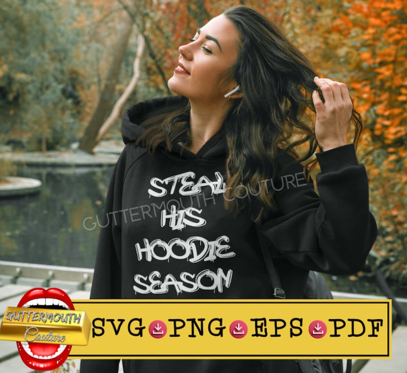 Steal His Hoodie Season Svg, Hoodie Season Sublimation Design