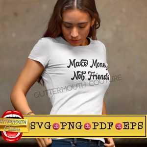 Make Money Not Friends Svg, Soldi Png, Sublimazione Design Png, File Digitali Guttermouth Couture, Make Money Svg, Soldi Svg, Nessun Nuovo Amicizia
