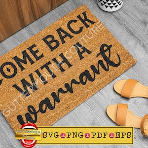Come Back with a Warrant Svg/Png, Door Mat Svg, Funny Welcome Mat Sublimation Design Png, Guttermouth Couture Digital Download, Doormat Svg