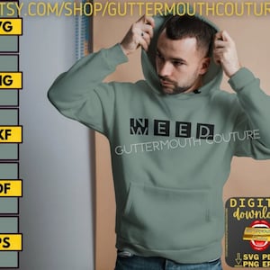 Puede incluir: Una sudadera con capucha verde salvia con un gráfico negro que dice "WEED GUTTERMOUTH COUTURE". La sudadera está siendo modelada por una persona. La imagen también incluye un icono de descarga digital con el texto "SVG PDF PNG EPS".