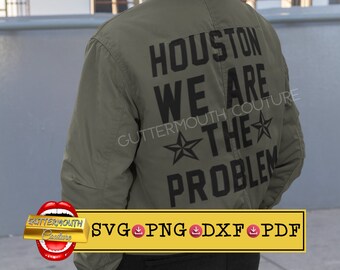 Houston We Are the Problem Svg/Png, Guttermouth Couture Digital Download, Sublimation Design, Quote Svg, Woke Svg, T-Shirt Design Png