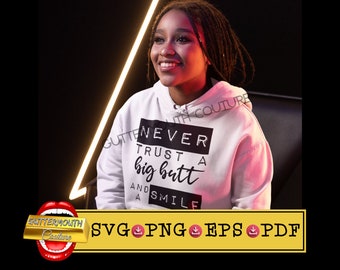 Never Trust a Big Butt and a Smile SVG: Rap Sublimation Design (Digital Download)