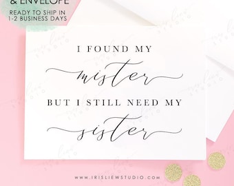 I Found My Mister But I Still Need My Sister Card,Will You Be My Bridesmaid Card,Will You Be My Maid Of Honor Card,Bridesmaid Proposal Card