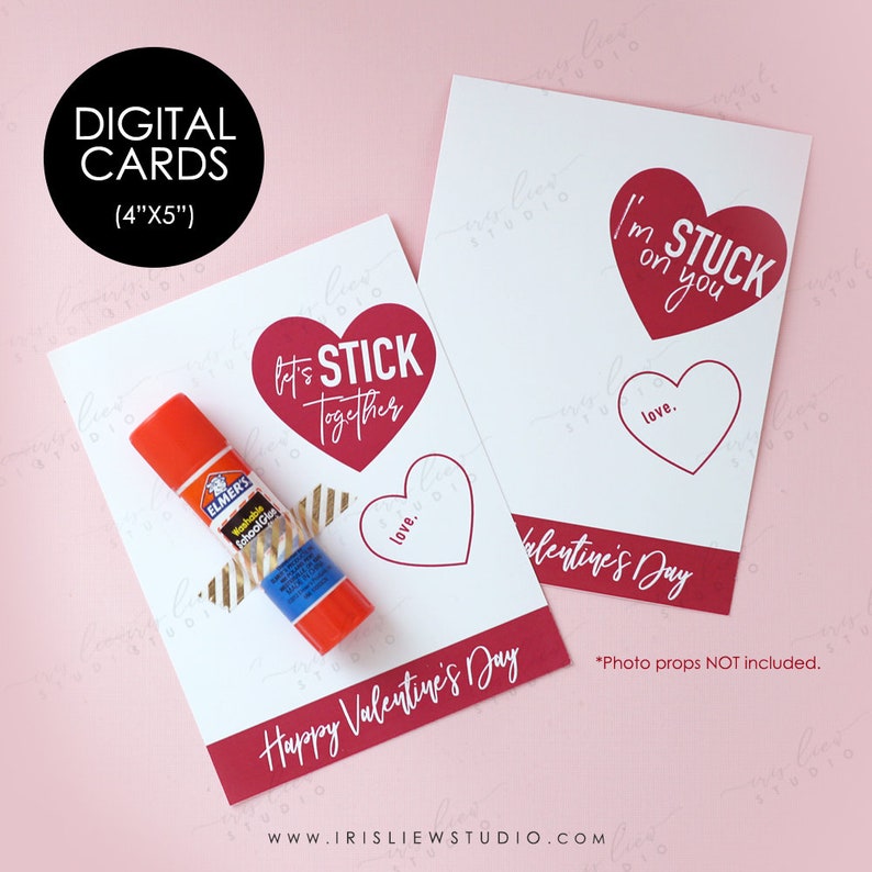 May include: Two printable Valentine's Day cards with red hearts and the text "Let's Stick Together" and "I'm Stuck on You". The cards are 4x5 inches and include a glue stick as a prop.