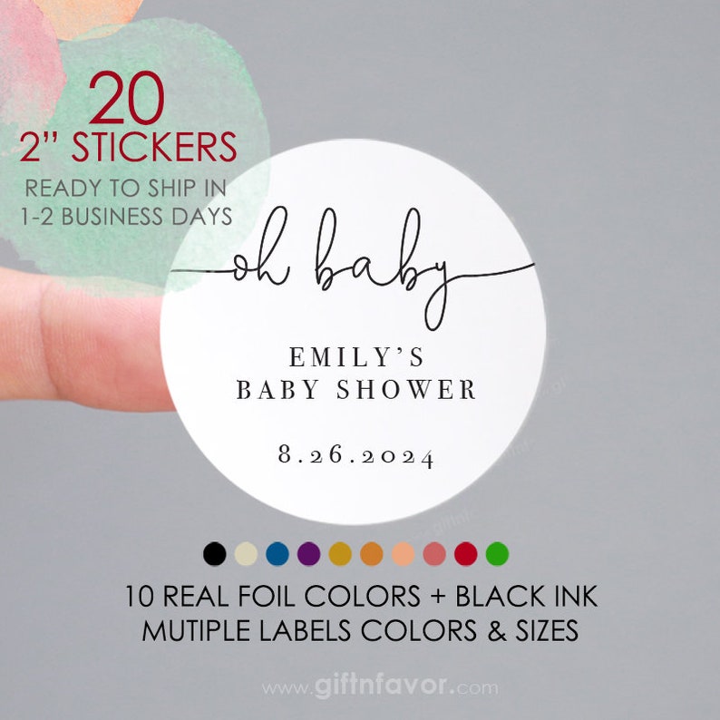 May include: 20 round stickers with the text "oh baby" in a script font, "Emily's Baby Shower" and the date "8.26.2024". The stickers are 2 inches in diameter and are available in 10 real foil colors with black ink.