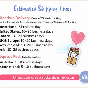 Op de afbeelding: Geschatte verzendtijden voor standaard- en expressverzending. Standaardverzending omvat geen track & trace. Expressverzending omvat track & trace. Verzendtijden zijn vermeld voor Australi&euml;, de Verenigde Staten, Canada, het Verenigd Koninkrijk en Europa, Nieuw-Zeeland en Azi&euml;. Onge&euml;venaarde waarde op stickersbyashleyk.com