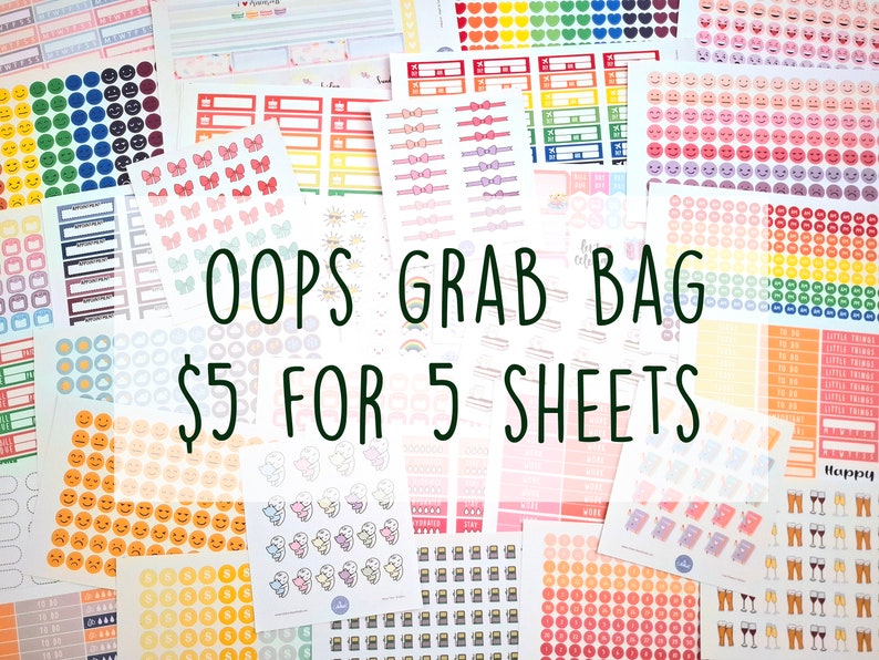 May include: A variety of colorful sticker sheets with different designs, including hearts, bows, smiley faces, and other patterns. The text "OOPS GRAB BAG $5 FOR 5 SHEETS" is written in large, bold letters across the center of the image.