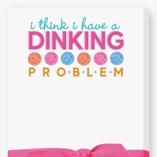 Pickleball Theme Notepad - Keep your to-do's and shopping lists organized with this great "I Think I Have A Dinking Problem" skinny notepad.