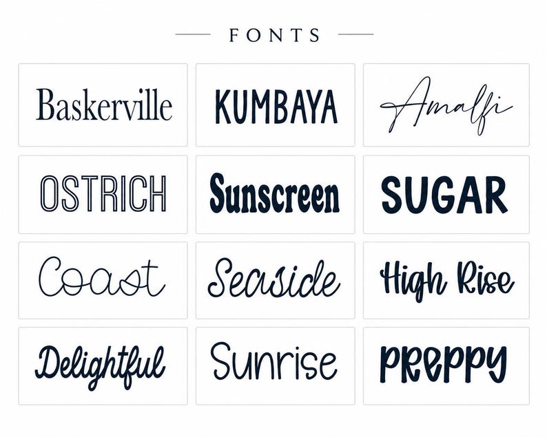 May include: A grid of twelve black text samples on a white background, labeled FONTS at the top. The text samples are Baskerville, KUMBAYA, Amalfi, OSTRICH, Sunscreen, SUGAR, Coast, Seaside, High Rise, Delightful, Sunrise, and PREPPY.