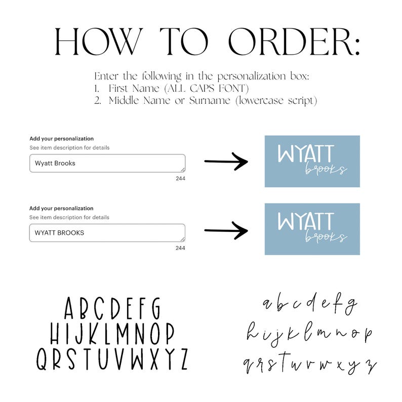 May include: Image with instructions on how to order a personalized item. The text reads "HOW TO ORDER:" followed by steps to enter personalization details. Includes font examples and a preview of the personalized text "WYATT brooks" on a blue background.