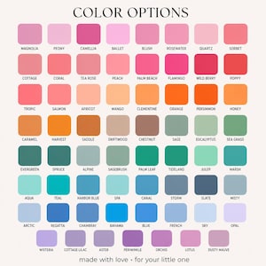 May include: A color chart titled COLOR OPTIONS featuring a grid of sixty-four rectangular swatches in various shades of pink, orange, green, blue, and purple. Each swatch is labeled with a unique name, and the text made with love for your little one appears at the bottom.