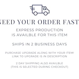 May include: White background with text: "NEED YOUR ORDER FAST?" and "EXPRESS PRODUCTION IS AVAILABLE FOR THIS ITEM." Also includes "SHIPS IN 2 BUSINESS DAYS" and a graphic of a delivery truck.