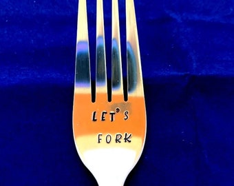 LET'S FORK~ Hand Stamped Fork. Unique Gift. New Flatware