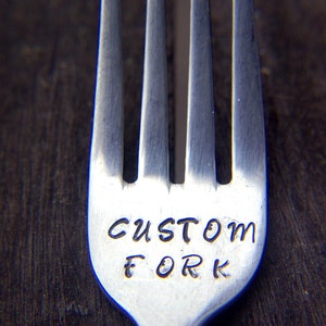 Customized Hand Stamped  Dinner Fork With Your Own Text~ Unique, Great Anytime Gift.  8 SPACES per Personalized Line