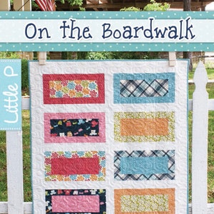 Little P On the Boardwalk Quilt Pattern by Kimberly Jolly for It's Sew Emma Pattern size 36 1/2in x 40 1/2in ISE-523 This is a PAPER pattern