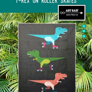 May include: A quilt pattern featuring three T-Rex dinosaurs on roller skates. The dinosaurs are blue, green, and orange. The pattern is 60 inches by 80 inches. The pattern is called "Dinorama T-Rex on Roller Skates" and is by Art East Quilting Co.