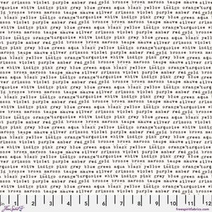 May include: A fabric swatch with a repeating pattern of words in a typewriter font. The words are in a variety of colors, including purple, gold, and green, on a white background. The fabric is measured in inches.