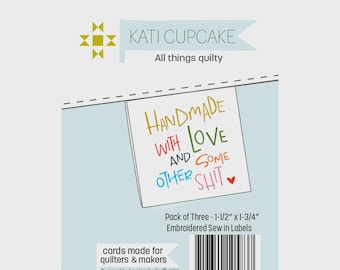 Made with Love and Some... Embroidered Sew in Labels by Kati Cupcake All Things Quilty, 3 labels KC247