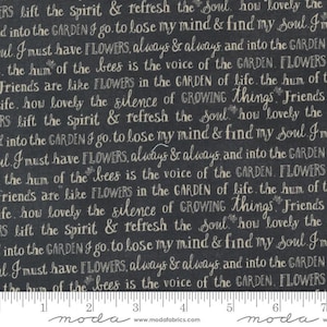 May include: Black and white fabric with a repeating pattern of text that reads "ERS lift the Spirit & refresh the soul how lovely the d into the GARDEN I go. to lose my mind & find my soul. J ul. I must have FLOWERS, always & always and into the GARDEN the hum of the bees is the voice of the GARDEN. FLOWERS Friends are like FLOWERS in the GARDEN of life the hum of t Life. how lovely the silence of GROWING things. Friends RS lift the Spirit & refresh the Soul how lovely the into the GARDEN I go. to lose my mind & find my soul. In l. I must have FLOWERS, always && always and into the GARDEN the hun of the bees is the voice of the GARDEN. FLOWERS Friends are like FLOWERS in the GARDEN of life the hum of t fe. how lovely the silence of CROWING things. Friends RS Lift the Spirit & refresh the Soul how lovely the "into the GARDEN I go. to lose my mind & find my soul. Im l. I must have FLOWERS, always & always, and into the GARDEN the bun of the bees is the voice of the GARDEN. FLOWERS"