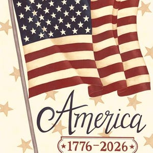 May include: An illustration of the American flag waving on a pole, with the word "America" in cursive script. The image celebrates 250 years, with the years 1776-2026 displayed. Stars and stripes in red, white, and blue.