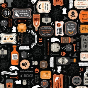 May include: A black and orange Halloween themed fabric with a repeating pattern of various spooky icons and text. The icons include ghosts, owls, spiders, bats, pumpkins, cauldrons, keys, and potion bottles. The text includes phrases like "Happy Haunting!" and "Keep Calm & Spook On!"