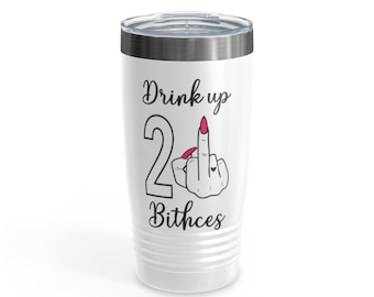21st Birthday Middle Finger Drink up Bitches Ringneck Tumbler, 20oz