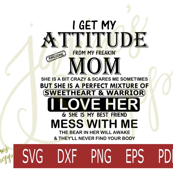 svg png Attitude from My Mom-dxf eps pdf à utiliser avec les machines d'artisanat Cricut Silhouette