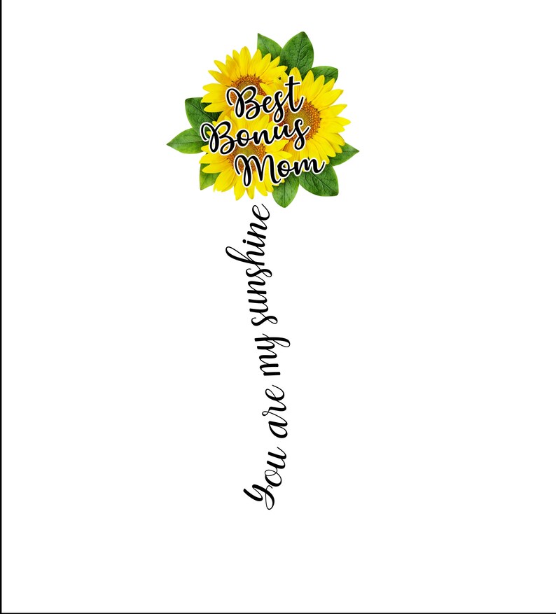 Download To My Bonus Mom Sunflower dxf png eps pdf for use with | Etsy