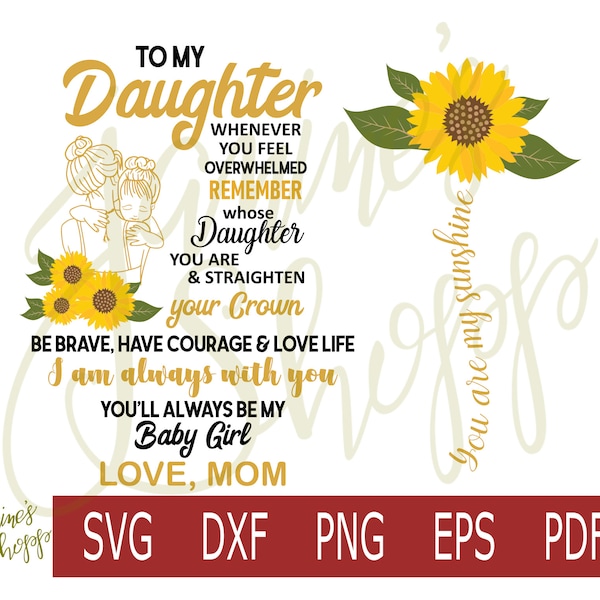 svg png To My Daughter Sunflower TRANSPARENT BACKGROUND-dxf eps pdf for use with sublimation waterslide paper vinyl print craft machines