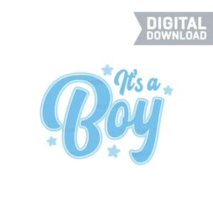It&#39;s A Boy SVG, It&#39;s A Boy PNG, It&#39;s A Boy EPS, Gender Reveal, Baby Shower Decor, Pregnancy Announcement - Digital Download