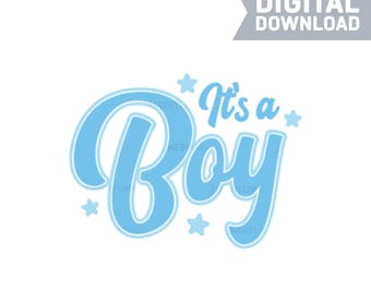 It's A Boy SVG, It's A Boy PNG, It's A Boy EPS, Gender Reveal, Baby Shower Decor, Pregnancy Announcement - Digital Download