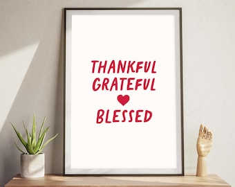 Thankful Grateful Blessed Poster Thankful Wall Art Home Decor Poster Thankful and Grateful Printable Quote Modern Inspirational Poster