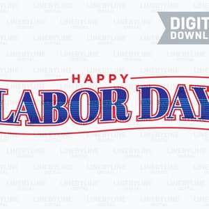 Happy Labor Day, Labor Day SVG, Labor Day EPS, Happy Labor Day PNG, Happy Labor Day Banner, Digital Download, Instant Download image 1