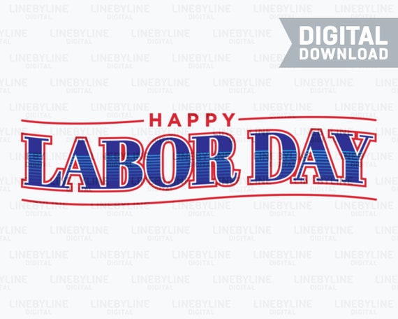 Happy Labor Day, Labor Day SVG, Labor Day EPS, Happy Labor Day PNG, Happy Labor Day Banner, Digital Download, Instant Download