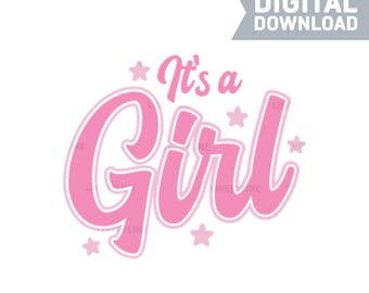 It's A Girl SVG, It's A Girl PNG, It's A Girl EPS, Gender Reveal, Baby Shower Decor, Pregnancy Announcement - Digital Download