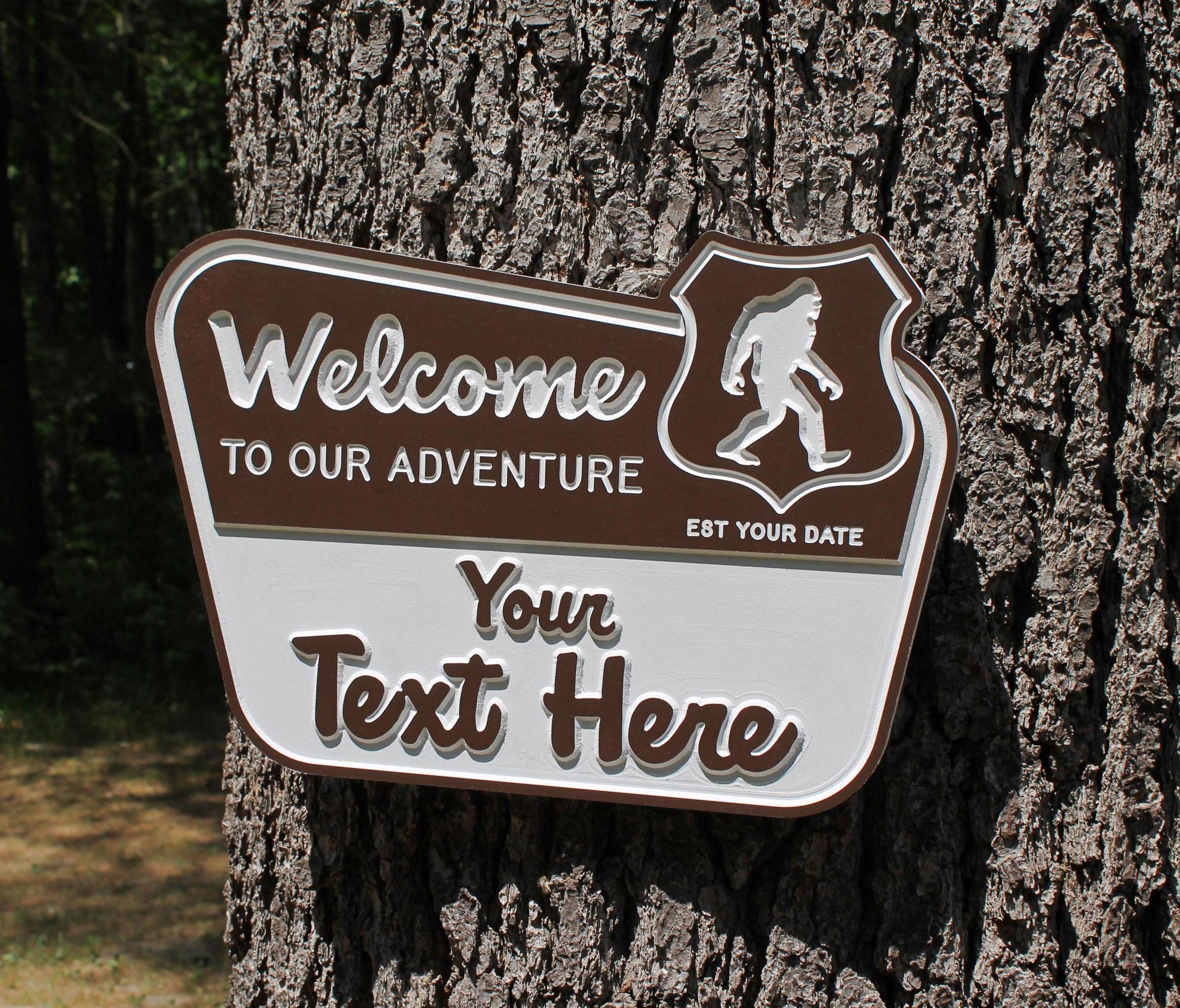 Airbnb Welcome to our Adventure Bigfoot NPS Sign / Weatherproof PVC Outdoor Name Sign / Customizable Campground Cabin Camping Entrance Signs