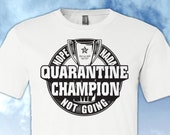 Quarantine Champion: Nope, Nada, Not Going