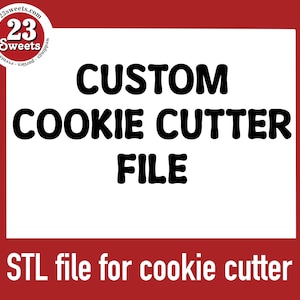 Custom Cookie Cutter STL File: 3D Printer Downloadable Files