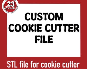 Custom Cookie Cutter STL File: 3D Printer Downloadable Files