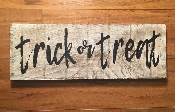 Trick Or Treat Wood Sign Rustic Wood Sign Hand Painted Etsy