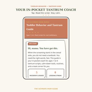 May include: A digital guide titled Toddler Behavior and Tantrum Guide displayed on a screen. The interface features a terracotta header, text reading Hi, mama. You have got this, and sections for incidents logged and logging streak for ages 1 to 4.