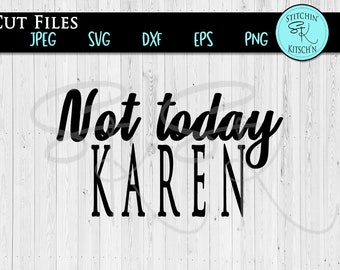 Not Today Karen SVG, Karen Shirt svg, Karen Auto Aufkleber svg, lustiges svg