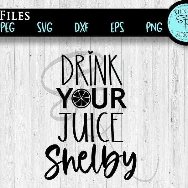 Drink Your Juice Shelby Etsy