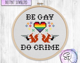Be Gay Do Crime Cross Stitch Pattern, LGBTQ+ Cross Stitch, Funny Cross Stitch, X stitch, Gay Pride Cross Stitch Pattern