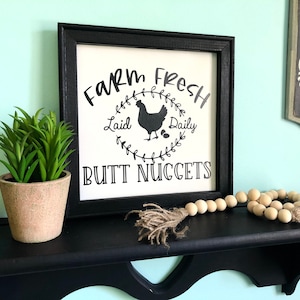 Farm Fresh Butt Nuggets - 10x10 Wall Sign - Framed Reverse Canvas - Rustic Farmhouse Funny Farm Fresh Eggs Chicken Wall Hanging