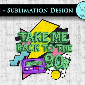 Take me back to the 90s PNG Sublimation Design - 90s Pager or Beeper Sublimation Shirt Design - 1990s PNG - Digital Download ONLY