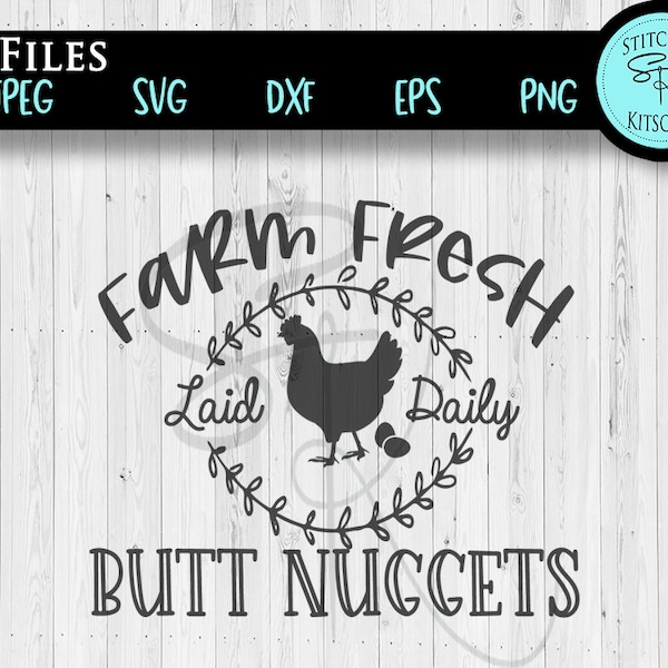 Farm Fresh Butt Nuggets Eggs SVG, Funny Farmhouse Kitchen Sign, Svg Dxf Png Eps Jpg